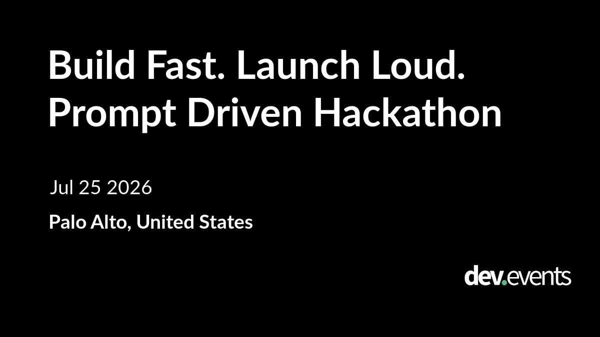 Build Fast. Launch Loud. Prompt Driven Hackathon
